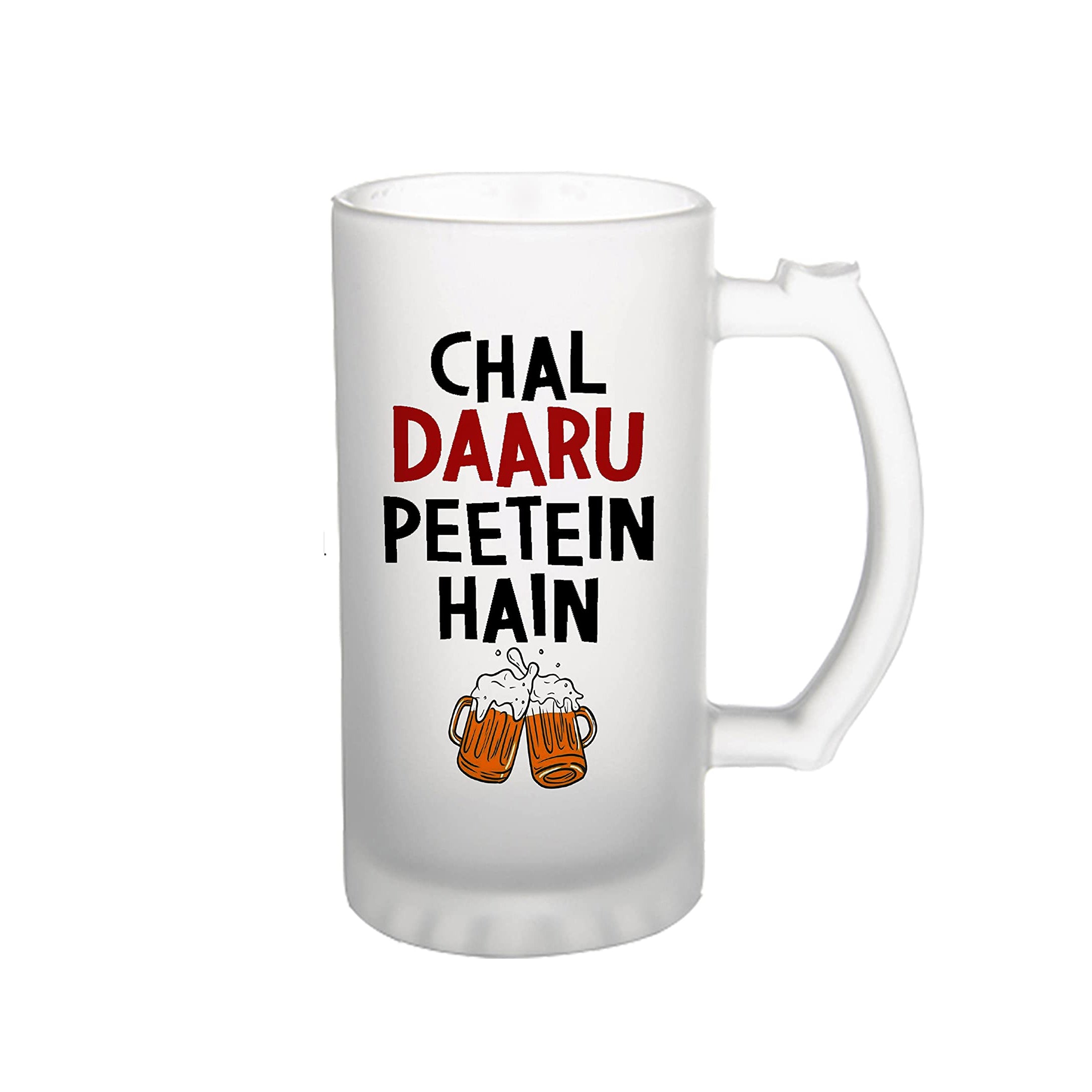 Vesh Bhusha Printed Funny Quotes Beer Glass Mug for Home Parties and Bar Decor 16oz 470ml| Chal Daaru Peetein Hain