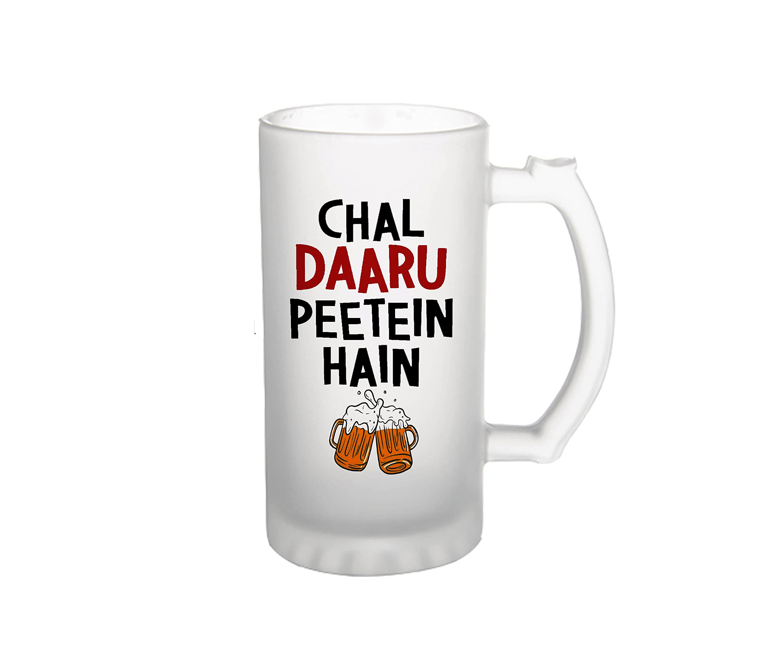 Vesh Bhusha Printed Funny Quotes Beer Glass Mug for Home Parties and Bar Decor 16oz 470ml| Chal Daaru Peetein Hain