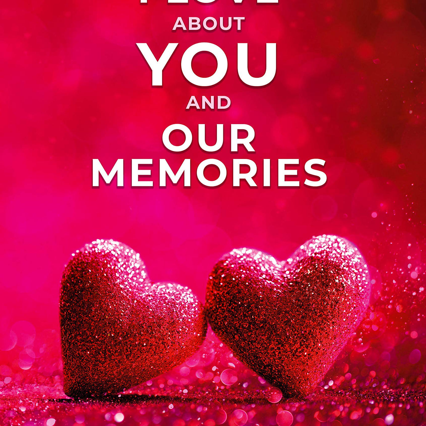 Pages of Love® What I Love About You and Our Memories: A Fill-in-the-Blank Gift for Husband, Wife, Boyfriend and Girlfriend (english) (64 Pages)